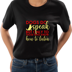 Dogs Do Speak Black T Shirt