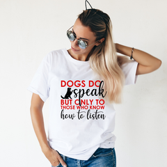 Dogs Do Speak White T Shirt