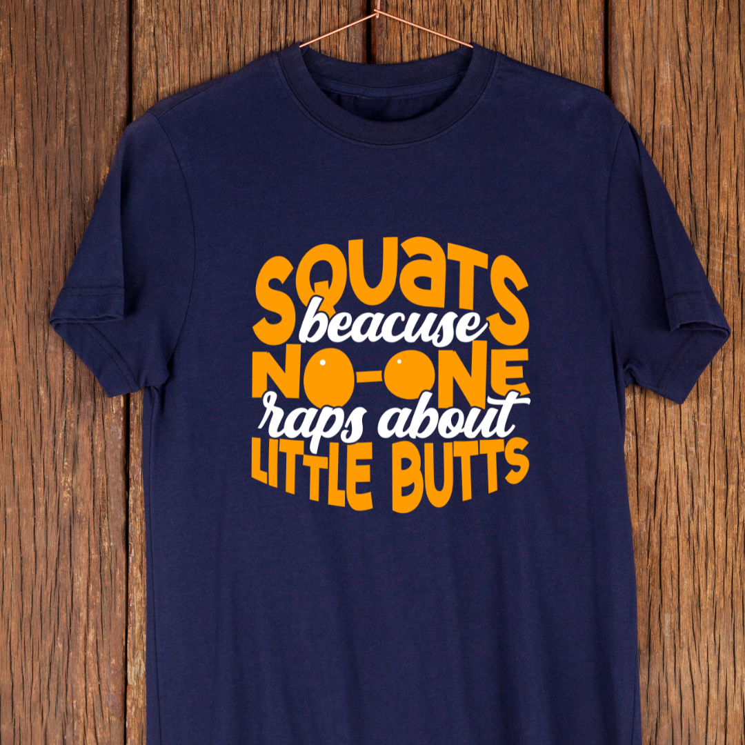 Squats Because No One Raps About Little Butts Navy Blue T Shirt